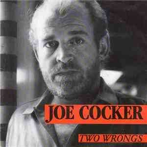 Joe Cocker - Two Wrongs