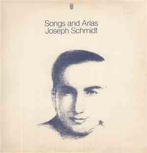 Joseph Schmidt - Songs And Arias