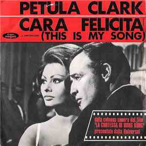 Petula Clark - Cara Felicità (This Is My Song)