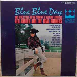 Red Rhodes And The Road Runners - Blue Blue Day And Other Steel Guitar Coun ...
