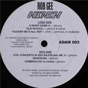Rob Gee - U-Want-Some-X