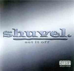 Shuvel - Set It Off