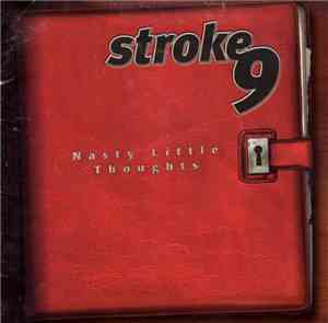 Stroke 9 - Nasty Little Thoughts