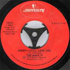 The Mark IV - Honey I Still Love You / Since God Made Woman-Nobody Rest