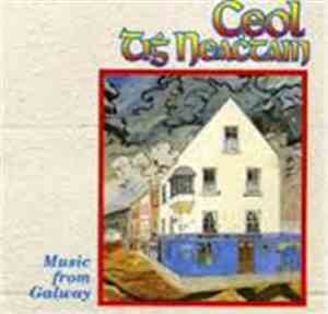 Various - Ceol Tigh Neachtain - Music From Galway