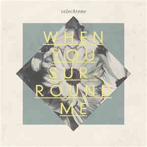 Velochrome - When You Surround Me / The Gap In Your Head