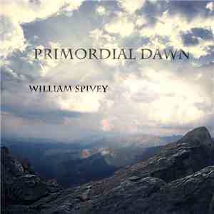 William Spivey - Primordial Dawn
