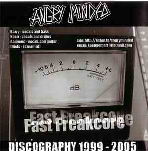 Angry Minded - Fast Freakcore, Discography 1999-2005