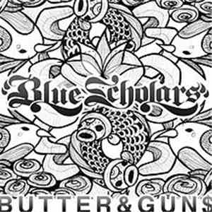 Blue Scholars - Butter & Gun$