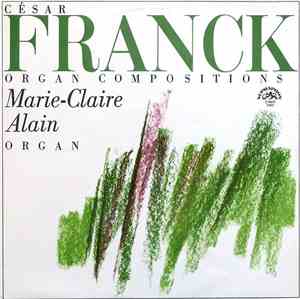 César Franck, Marie-Claire Alain - Organ Compositions