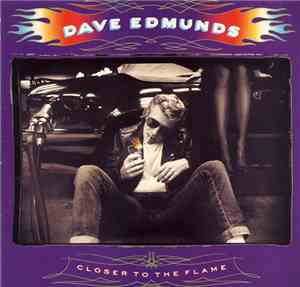 Dave Edmunds - Closer To The Flame