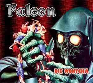 Falcon  - Die Wontcha