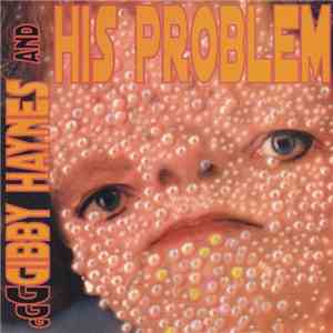 Gibby Haynes And His Problem - Gibby Haynes And His Problem
