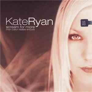Kate Ryan - Scream For More / Mon Coeur Résiste Encore