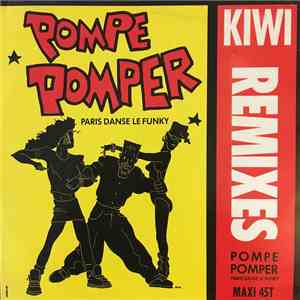 Kiwi - Pompe Pomper (Remixes)