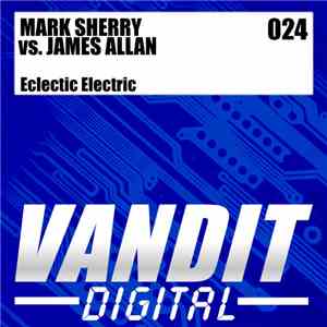 Mark Sherry & James Allan - Eclectic Electric
