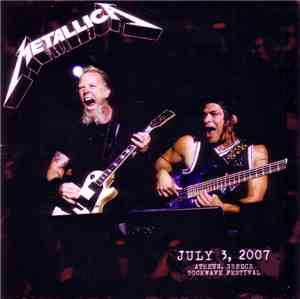 Metallica - July 3, 2007 Athens, Greece Rockwave Festival