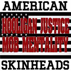 Mob Mentality  / Hooligan Justice - American Skinheads