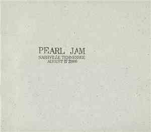 Pearl Jam - Nashville, Tennessee - August 17, 2000