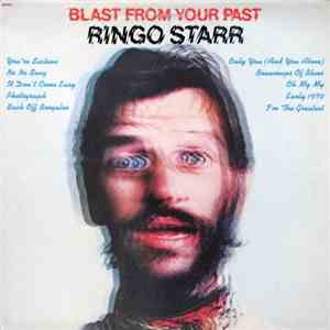 Ringo Starr - Blast From Your Past