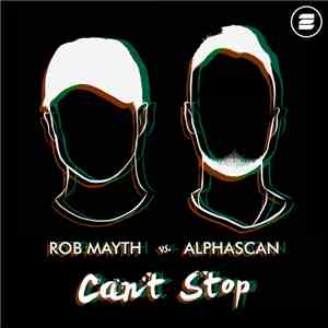 Rob Mayth vs. Alphascan - Can't Stop