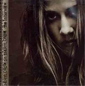 Sheryl Crow - Sheryl Crow On Sheryl Crow: The Interview