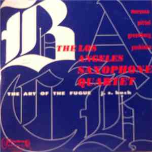 The Los Angeles Saxophone Quartet / J.S. Bach - The Art Of The Fugue