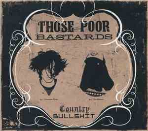 Those Poor Bastards - Country Bullshit