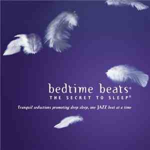 Various - Bedtime Beats™: The Secret To Sleep™