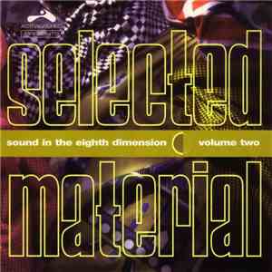 Various - Selected Material - Sound In The Eighth Dimension Volume Two