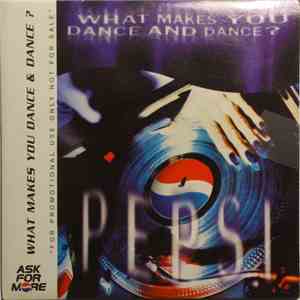 Various - What Makes You Dance & Dance? (Pepsi - Ask For More)
