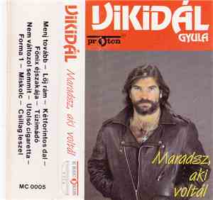 Vikidál Gyula - Maradsz Aki Voltál