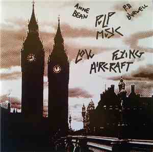 Anne Bean & P. D. BurwellPulp Music - Low Flying Aircraft