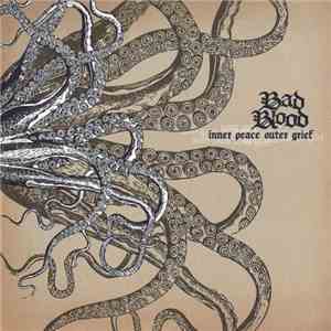 Bad Blood  - Inner Peace, Outer Grief