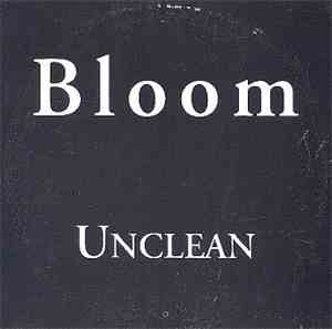Bloom  - Unclean
