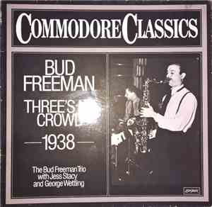 Bud Freeman - Three's No Crowd