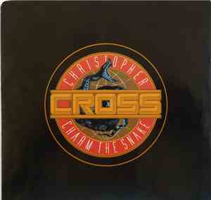 Christopher Cross - Charm The Snake