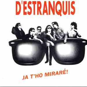 D'estranquis - Ja T'Ho Miraré!