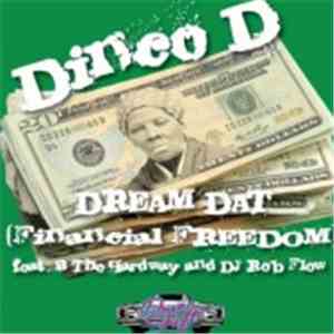 Dinco D Feat. B The Hardway And DJ Rob Flow - Dream Dat (Financial Freedom)
