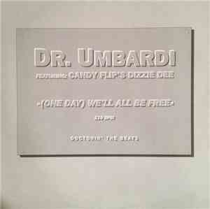 Dr. Umbardi - (One Day) We'll All Be Free