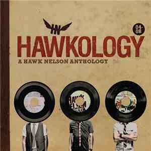 Hawk Nelson - Hawkology: A Hawk Nelson Anthology