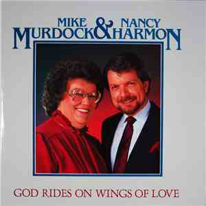 Mike Murdock  & Nancy Harmon - God Rides On Wings Of Love