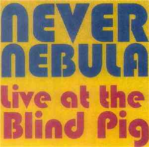 Never Nebula - Live At The Blind Pig