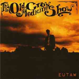 Old Crow Medicine Show - Eutaw