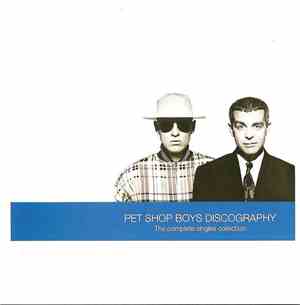 Pet Shop Boys - Discography (The Complete Singles Collection)