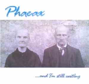 Phaeax - ...And I'm Still Waiting