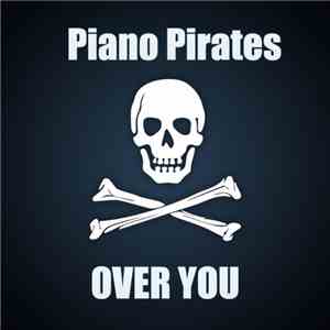 Piano Pirates  - Over You