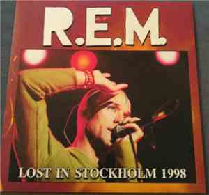 R.E.M. - Lost In Stockholm 1998