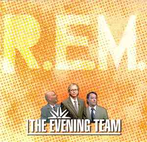 R.E.M. - The Evening Team