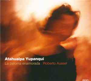 Roberto Aussel - Atahualpa Yupanqui - La Paloma Enamorada
